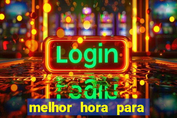 melhor hora para jogar fortune touro